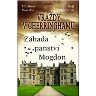 Vraždy v Cherringhamu Záhada panství Mogdon - Matthew Costello; Neil Richards