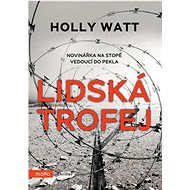 Lidská trofej - Holly Watt