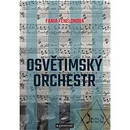 Osvětimský orchestr - Fania Fénelonová