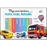 Moja prvá knižnica Autá, lode, lietadlá - 