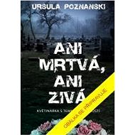 Ani mrtvá, ani živá - Ursula Poznanski