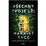 Všechny tvoje lži - Harriet Tyce