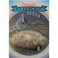 Putování labyrintem světa - Michal Vaněček