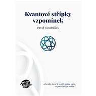 Kvantové střípky vzpomínek - Pavel Vondráček