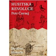 Husitská revoluce: Stručná historie - Petr Čornej