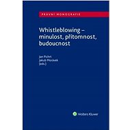 Whistleblowing: minulost, přítomnost, budoucnost - Jan Pichrt; Jakub Morávek