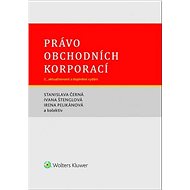 Právo obchodních korporací - Stanislava Černá;  Ivana  Štenglová; Irena Pelikánová