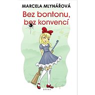Bez bontonu, bez konvencí  - Marcela Mlynářová