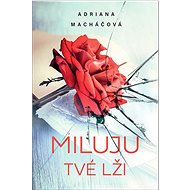 Miluju tvoje lži - 