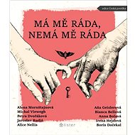 Má mě ráda, nemá mě ráda - Alena Mornštajnová; Michal Viewegh; Aňa Geislerová; Petra Dvořáková