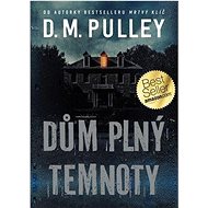 Dům plný temnoty - D.M. Pulley
