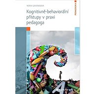 Kognitivně-behaviorální přístupy v praxi  - Nora Gavendová