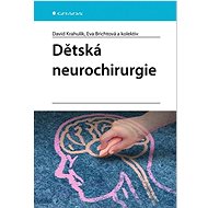 Dětská neurochirurgie  - David Krahulík; Eva Brichtová