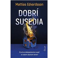 Dobrí susedia - Mattias Edvardsson