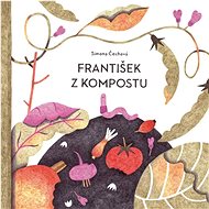 František z kompostu  - Simona Čechová