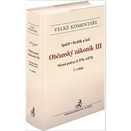 Občanský zákoník III. Věcná práva Komentář - Michal Králík; Jiří Spáčil