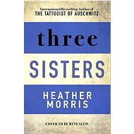 Three Sisters - Heather Morris