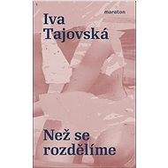 Než se rozdělíme - Iva Tajovská