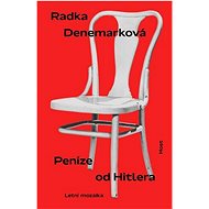 Peníze od Hitlera: Letní mozaika - Radka Denemarková