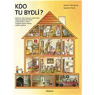 Kdo tu bydlí?  - Noemi Zárubová; Gabriel Filcík