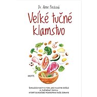 Veľké tučné klamstvo  - Anne Fleck