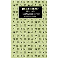 Jsem liberál?: Výbor esejů - John Maynard Keynes