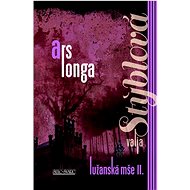 Lužanská mše II. Ars longa - Valja Stýblová