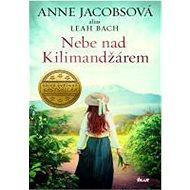 Nebe nad Kilimandžárem  - Anne Jacobsová