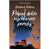 Sherlock Holmes: Případ dobře vychlazené pomsty - Petr Macek