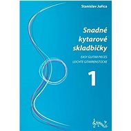 Snadné kytarové skladbičky 1 - Stanislav Juřica
