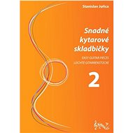 Snadné kytarové skladbičky 2 - Stanislav Juřica