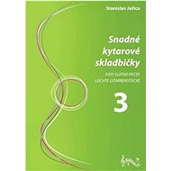 Snadné kytarové skladbičky 3 - Stanislav Juřica