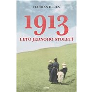 1913 Léto jednoho století  - Florian Illies