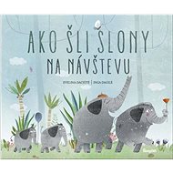 Ako šli slony na návštevu - Inga Dagile Evelina