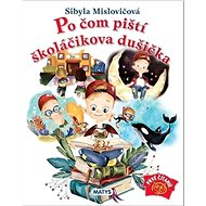Po čom piští školáčikova dušička - Sibyla Mislovičová
