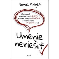 Umenie neriešiť - Sarah Knight