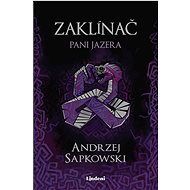 Zaklínač Pani jazera  - Sapkowski Andrzej