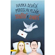 Soužití k zabití  - Miroslav Plzák; Ivanka Devátá