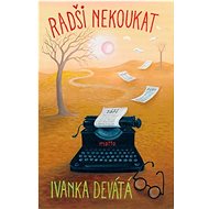 Radši nekoukat  - Ivanka Devátá