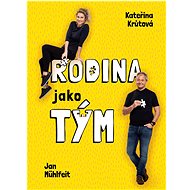 Rodina jako tým - Jan Mühlfeit; Kateřina Novotná