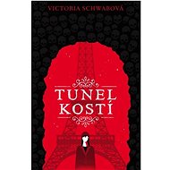 Tunel kostí  - Victoria Schwabová