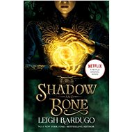 Shadow and Bone: A Netflix Original Series - Leigh Bardugo