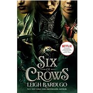 Six of Crows: TV tie-in edition - Leigh Bardugo