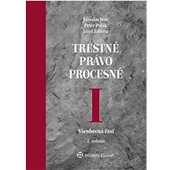 Trestné právo procesné I: Všeobecná časť - Jaroslav Ivor; Peter Polák; Jozef Záhora