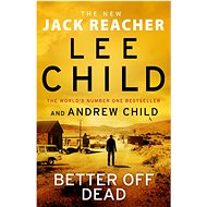 Better off Dead - Lee Child
