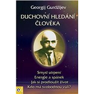 Duchovní hledání člověka - Georgij Gurdžijev