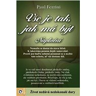 Vše je tak, jak má být - Paul Ferrini