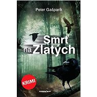 Smrť na Zlatých - Peter Gašparík