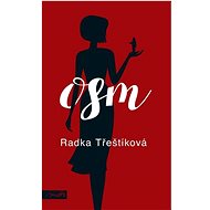 Osm  - Radka Třeštíková