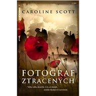 Fotograf ztracených  - Caroline Scott